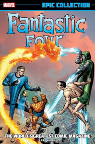 Fantastic Four Epic Collection: The World's Greatest Comic Magazine - Stan Lee