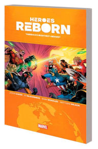 HEROES REBORN: AMERICA'S MIGHTIEST HEROES Jason Aaron Author