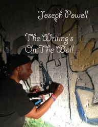 The Writing's On the Wall Joseph Powell Author
