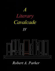 A Literary Cavalcade-IV Robert A. Parker Author