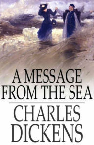 A Message from the Sea - Charles Dickens