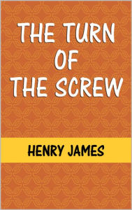The Turn of the Screw Henry James Author