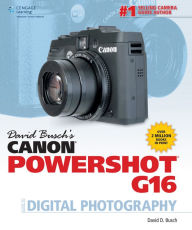 David Busch's Canon PowerShot G16 Guide to Digital Photography - David D. Busch