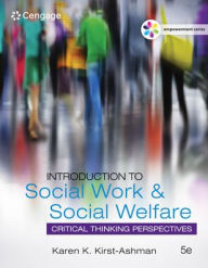 Empowerment Series: Introduction to Social Work & Social Welfare: Critical Thinking Perspectives Karen K. Kirst-Ashman Author