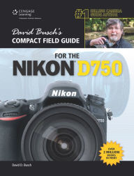 David Busch's Compact Field Guide for the Nikon D750 - David D. Busch