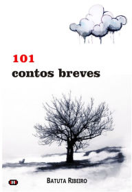 101 Contos breves - Batuta Ribeiro