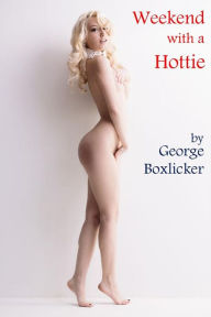 Weekend With A Hotty George Boxlicker Author