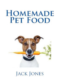 Homemade Pet Food - Jack Jones