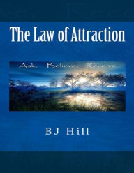 The Law of Attraction - BJ Hill