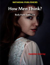 How Men Think? : Body Parts and Love - Director Camilet Cooray