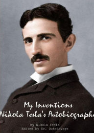 My Inventions Nikola Tesla's Autobiography Nikola Tesla Author