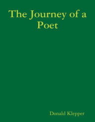 The Journey of a Poet - Donald Klepper