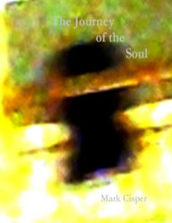 The Journey of the Soul - Mark Cisper
