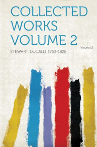 Collected Works - Dugald Stewart