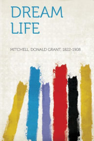 Dream Life - Mitchell Donald Grant 1822-1908