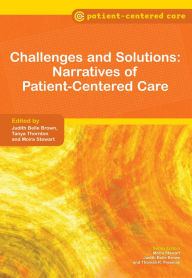 Challenges and Solutions: Narratives of Patient-Centered Care Judith Belle Brown Author