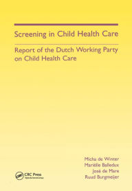 Screening in Child Health Care: Report of the Dutch Working Party on Child Health Care - Micha De Winter