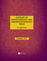 Glossary of Biotechnology & Agrobiotechnology Terms 5e - Kimball Nill