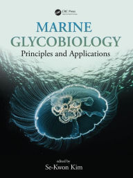Marine Glycobiology: Principles and Applications Se-Kwon Kim Editor