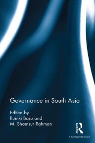 Governance in South Asia Rumki Basu Editor
