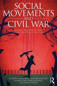 Social Movements and Civil War: When Protests for Democratization Fail Donatella della Porta Author