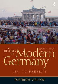 A History of Modern Germany: 1871 to Present - Dietrich Orlow