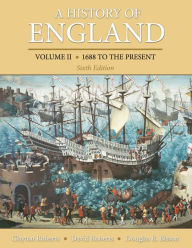 A History of England, Volume 2: 1688 to the present Clayton Roberts Author