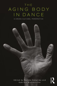 The Aging Body in Dance: A cross-cultural perspective Nanako Nakajima Author