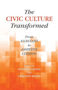 The Civic Culture Transformed: From Allegiant to Assertive Citizens Russell J. Dalton Editor