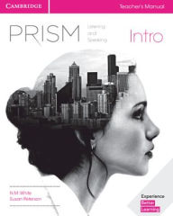 Prism Intro Teacher's Manual Listening and Speaking N. M. White Author