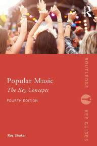 Popular Music: The Key Concepts Roy Shuker Author