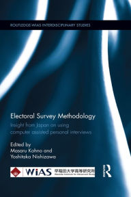 Electoral Survey Methodology: Insight from Japan on using computer assisted personal interviews Masaru Kohno Editor