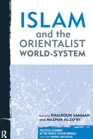 Islam and the Orientalist World-system Khaldoun Samman Author