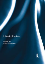 Historical Justice Klaus Neumann Editor
