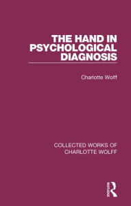 The Hand in Psychological Diagnosis Charlotte Wolff Author
