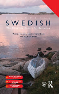 Colloquial Swedish: The Complete Course for Beginners Philip Holmes Author