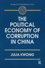 The Political Economy of Corruption in China Julia Kwong Author