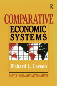 Comparative Economic Systems: v. 2: Market and State in Economic Systems - Richard L. Carson
