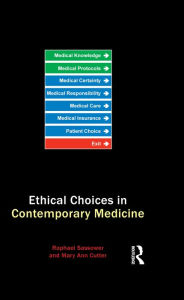 Ethical Choices in Contemporary Medicine Mary Ann Gardell Cutter Author