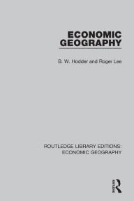 Economic Geography B. W. Hodder Author