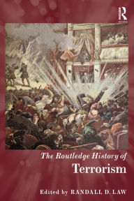 The Routledge History of Terrorism Randall D. Law Editor