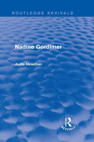 Nadine Gordimer (Routledge Revivals) Judie Newman Author