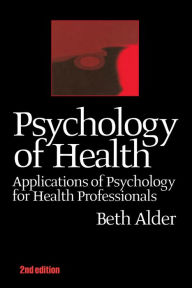 Psychology of Health 2nd Ed Beth Alder Author