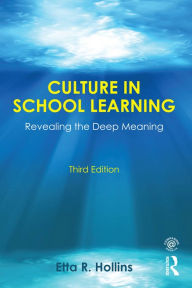 Culture in School Learning: Revealing the Deep Meaning - Etta R. Hollins