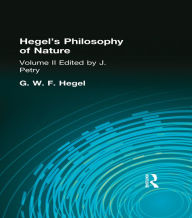 Hegel's Philosophy of Nature: Volume II Edited by M J Petry Hegel, G W F Author