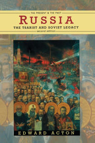 Russia: The Tsarist and Soviet Legacy - Edward Acton