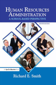 Human Resources Administration: A School Based Perspective - Richard Smith
