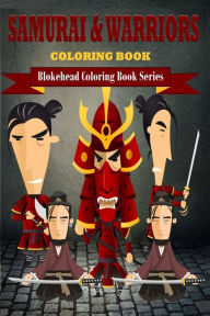 Samurai & Warriors Coloring Book - The Blokehead