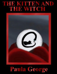 The Kitten and the Witch Paula George Author