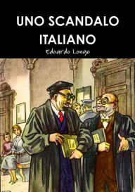 UNO SCANDALO ITALIANO Edoardo Longo Author